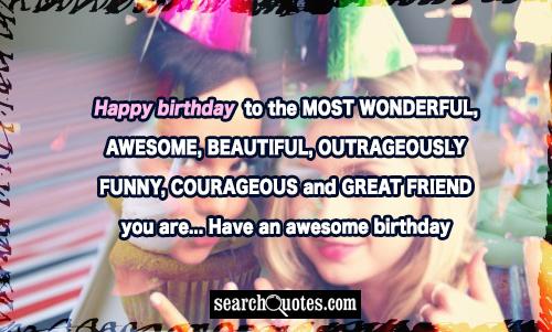 Happy Birthday To The Most Wonderful Awesome Beautiful Outrageously Funny Courageous And