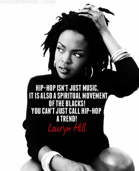 Hip-Hop isn't just music. It also a spiritual movement of blacks! You can't just call hip-hop a trend.