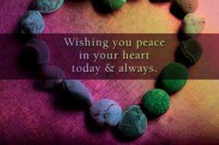 Wishing you peace in your heart today and always...