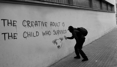 The Creative Adult Is The Child Who Survived. - SearchQuotes