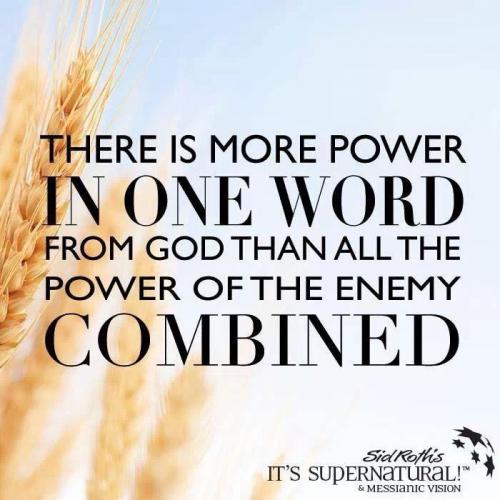 There is MORE POWER in one word from GOD than all the power of ENEMIES Combined!