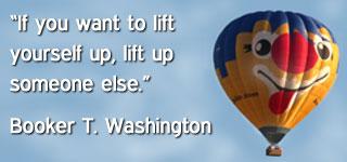 If you want to lift yourself up, lift up someone else.