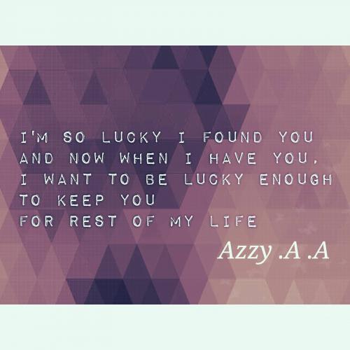 Quotes about being lucky to have you in my life