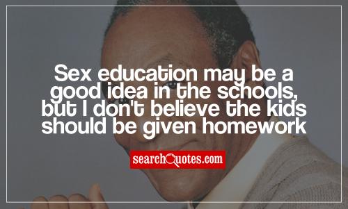 S.. education may be a good idea in the schools, but I don't believe the kids should be given homework