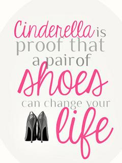 Cinderella is proof that a pair of shoes can change your life...