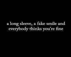 A long sleeve, a fake smile, and everybody thinks you're fine.